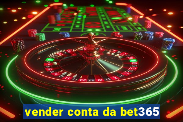 vender conta da bet365